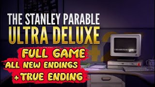 The Stanley Parable ULTRA DELUXE Gameplay Walkthrough FULL GAME 1080p HD  No Commentary [upl. by Adneram]