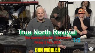 ✝️ True North Revival Friday 1 of 2  Dan Mohler [upl. by Yema124]