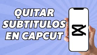 Cómo Quitar Subtítulos de un Video en Capcut [upl. by Esor]