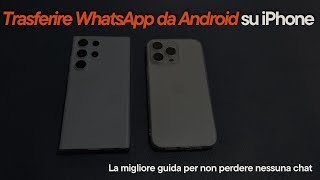 Come trasferire WhatsApp da Android ad iPhone Il video più completo che troverai [upl. by Jacquelynn650]