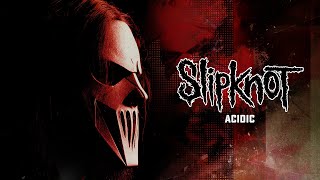 Slipknot  Acidic Official Audio [upl. by Abe564]