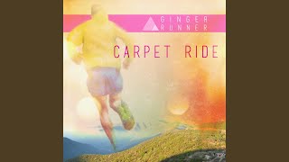 Carpet Ride [upl. by Saleme71]