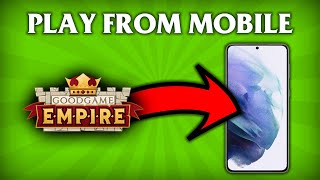 How to Access Goodgame Empire From Your Mobile Phone Android amp iOS  tips [upl. by Neih801]