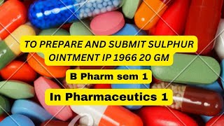 Prepare of Sulphur Ointment IP 1966 20gmlabexperimentexperimentyoutubeyoutubevideoointmentlab [upl. by Idnam]