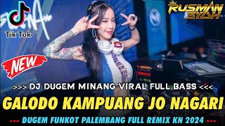 DJ GALODO KAMPUANG JO NAGARI V2  DJ DUGEM MINANG FULL BASS  DUGEM PALING ENAK SEDUNIA [upl. by Battiste]