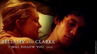 Bellamy amp Clarke  Ill follow you AU  dedications [upl. by Allison]