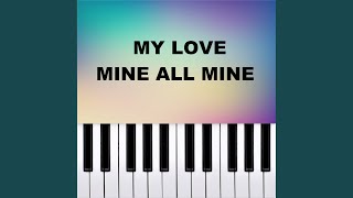 My Love Mine All Mine Piano Version [upl. by Corny]