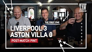 Liverpool 3 Aston Villa 0  PostMatch Pint First Five [upl. by Lunette]