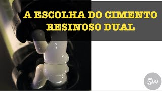 A escolha do cimento resinoso dual [upl. by Darnoc363]