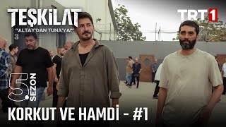 Korkut ve Hamdinin hikayesi 1  Teşkilat trt1 [upl. by Ohcamac]