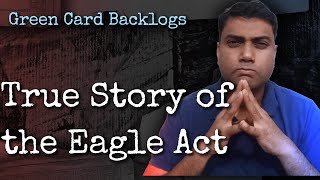 Eagle Act and H1B Green Card Backlog Explained [upl. by Llenoj]