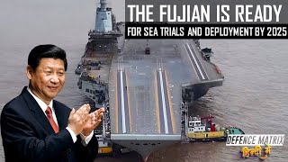 Massive Chinese Aircraft Carrier Fujian is Ready for Sea Trials  हिंदी में [upl. by Orose]