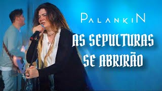 PALANKIN  AS SEPULTURAS SE ABRIRÃO AO VIVO  Ana Rock [upl. by Koetke]