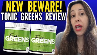 TONIC GREENS ⛔❌NEW BEWARE❌⛔ Tonic Greens Review  TonicGreens Reviews  TonicGreens Supplement [upl. by Lupee77]