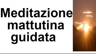 MEDITAZIONE MATTUTINAIniziare la giornata al 100 [upl. by Bail]