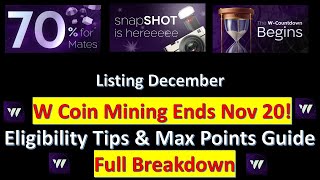 W Coin Mining Ends Nov 20 Eligibility Tips amp Max Points Guide – Full Breakdown [upl. by Reamonn]