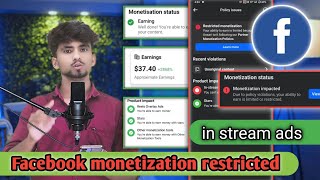 facebook in stream ads earnings restricted Facebook monetization restricted impact facebook [upl. by Ettenyl820]