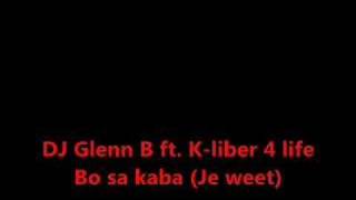 DJ Glenn B Ft Kliber 4 life  Bo sa kaba Je weet [upl. by Ayhtnic]