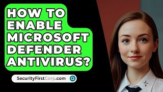 How To Enable Microsoft Defender Antivirus  SecurityFirstCorpcom [upl. by Jimmie320]