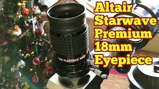 18mm Altair Lightwave Premium Long Eye Relief Eyepiece 68° FOV Unboxing Review Use amp Comparisons [upl. by Kamaria]