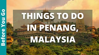 Penang Malaysia Travel Guide 15 Best Things to Do in Penang [upl. by Rimidalv158]