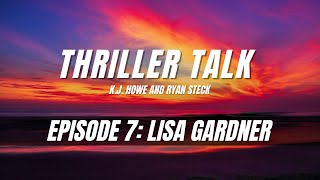 LISA GARDNER on THRILLER TALK [upl. by Ynneb]