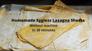 How to make Homemade Eggless Lasagna Sheets without Machine pasta sheets [upl. by Marolda538]