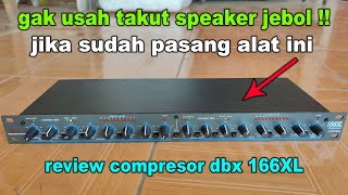 alat ini wajib ada UNTUK REM PENGAMAN sound system kalian compressor dbx 166XL [upl. by Gies]