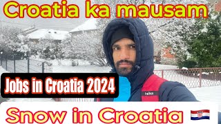 zagreb croatia Croatia ka mausamAise mausam mai bhi job krna padta hai  Jobs in Croatia 🇭🇷 [upl. by Goran]