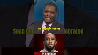 quotSean Diddy Combs celebrated 55TH Birthday in jailquot 😱🤣 MICHAEL CHE shorts [upl. by Eladroc]