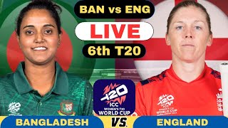 Live Bangladesh Women vs England Women 6th T20  BANW vs ENGW Live ICC Womens T20 World Cup 2024 [upl. by Ademordna407]