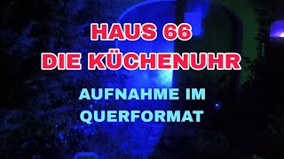 Querformat GEISTERHAUS 66 UND DIE KÜCHENUHR [upl. by Esemaj150]