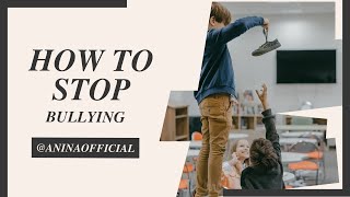 How to stop bullying [upl. by Ellahcim]