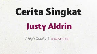 Justy Aldrin  Cerita Singkat KARAOKE [upl. by Kynthia]