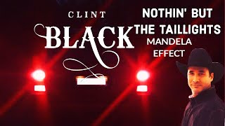 Clint Black  Nothin But The Taillights Mandela Effect [upl. by Neve]