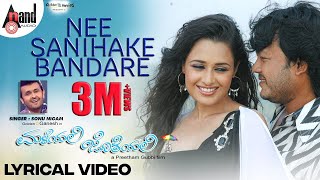 Nee Sanihake Bandare Lyrical Video  Sonu Nigam  Ganesh  Yuvika Chaudhary  Maleyali Jotheyali [upl. by Ardnalac16]