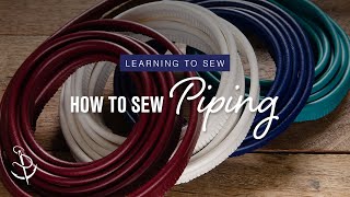 Learning to Sew Part 6 How to Add Piping [upl. by Lennie167]