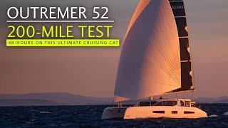 Exclusive first fast sail 200 miles on the new Outremer 52  the ultimate bluewater cat [upl. by Trueman139]