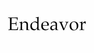 How to Pronounce Endeavor [upl. by Etteiluj]