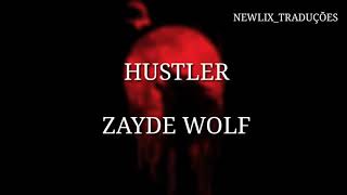 HUSTLERZAYDE WOLFTRADUÇÃO [upl. by Ynnoj]