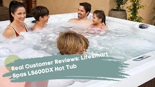 Real Customer Reviews Lifesmart Spas LS600DX Hot Tub hottubreview [upl. by Meri]