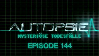 Autopsie  Mysteriöse Todesfälle  Episode 144  Deutsch [upl. by Chivers]