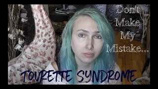 Dont make my mistake  Tourette Syndrome [upl. by Annaira474]