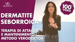 DERMATITE SEBORROICA  terapia di attacco e mantenimento con il metodo VERODOCTOR [upl. by Sylirama129]