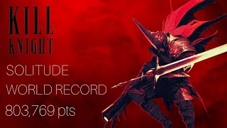 KILL KNIGHT  Old World Record  Solitude  803769 pts  Sufferance  K Rank [upl. by Aipotu678]