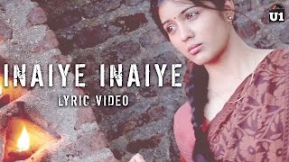 Inaiye Inaiye  Lyric Video  Padaiveeran  Karthik Raja  Vijay Yesudas  Dhana  U1 Records [upl. by Notaek313]