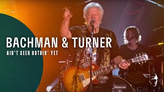 Bachman amp Turner  Aint Seen Nothin Yet Live At The Roseland Ballroom NYC [upl. by Sitnik]