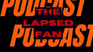 The Lapsed Fan on YouTube [upl. by Hebel]