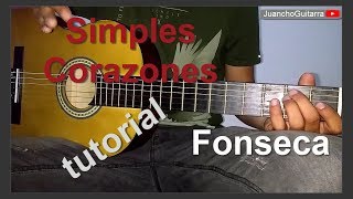 Aprende a tocar la canción Simples Corazones  Fonseca Tutorial JuanchoGuitarra [upl. by Lilas]