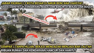 TEREKAM JELAS DETIK2 BEKASI JEBOL  BANJIR BANDANG 36 METER MENGUBAH BEKASI BAK LAUTAN [upl. by Ateiluj]